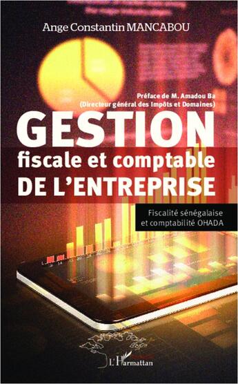 Couverture du livre « Gestion fiscale et comptable de l'entreprise ; fiscalité sénégalaise et comptabilité OHADA » de Ange Constantin Mancabou aux éditions L'harmattan