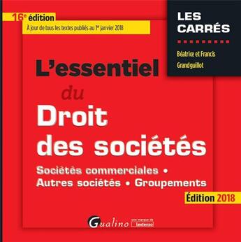 Couverture du livre « L'essentiel du droit des sociétés (édition 2018) » de Beatrice Grandguillot et Francis Grandguillot aux éditions Gualino