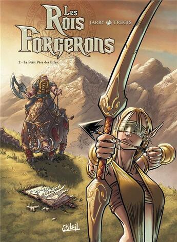 Couverture du livre « Les rois forgerons Tome 2 ; le petit père des elfes » de Tregis et Nicolas Jarry aux éditions Soleil