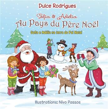 Couverture du livre « Sofia & Adélia au pays du Père Noël ; Sofia & Adélia na terra do Pai Natal » de Dulce Rodrigues aux éditions Books On Demand