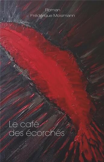 Couverture du livre « Le café des écorchés » de Frederique Mosimann aux éditions Books On Demand