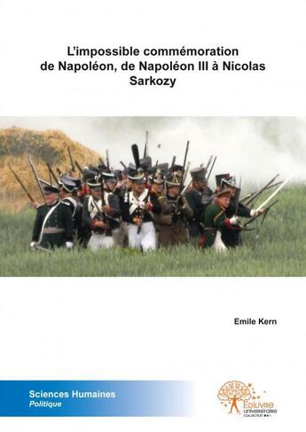 Couverture du livre « L'impossible commemoration de napoleon, de napoleon iii a nicolas sarkozy » de Emile Kern aux éditions Edilivre