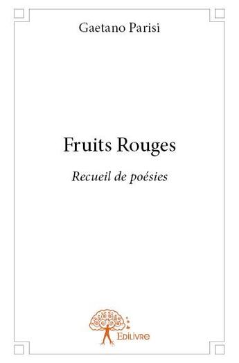 Couverture du livre « Fruits rouges » de Gaetano Parisi aux éditions Edilivre