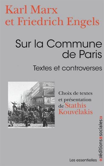 Couverture du livre « Sur la commune de Paris ; textes et controverses » de Karl Marx et Friedrich Engels aux éditions Editions Sociales