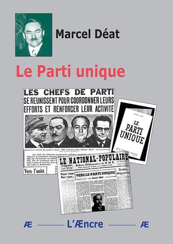 Couverture du livre « Le parti unique » de Deat Marcel aux éditions Aencre