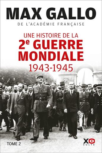 Couverture du livre « Une histoire de la 2e Guerre mondiale Tome 2 : 1943-1945 » de Max Gallo aux éditions Xo