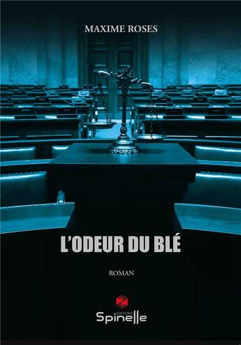 Couverture du livre « L'odeur du blé » de Maxime Roses aux éditions Spinelle