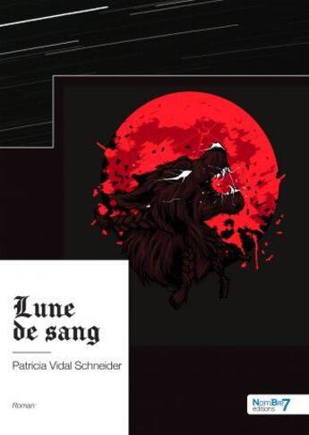 Couverture du livre « Lune de sang » de Patricia Vidal Schneider aux éditions Nombre 7