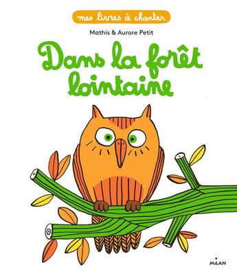 Couverture du livre « Dans la forêt lointaine » de Mathis et Aurore Petit aux éditions Milan