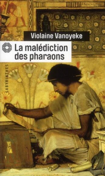 Couverture du livre « La malédiction des pharaons » de Violaine Vanoyeke aux éditions Editions Du Masque