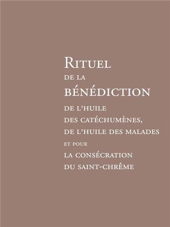 Couverture du livre « Rituel de la bénédiction de l'huile des catéchumènes : de l'huile des malades et pour la consécration » de Aelf aux éditions Mame