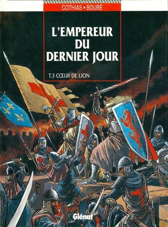 Couverture du livre « L'Empereur du dernier jour - Tome 03 : Coeur de lion » de Patrick Cothias et Christian Boube aux éditions Glenat