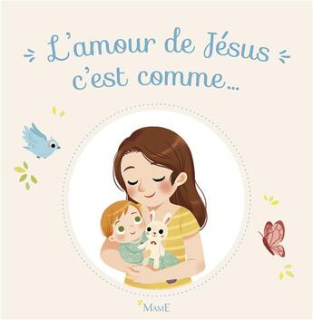 Couverture du livre « L'amour de Jésus c'est comme... » de Karine-Marie Amiot et Yi-Hsuan Wu aux éditions Mame