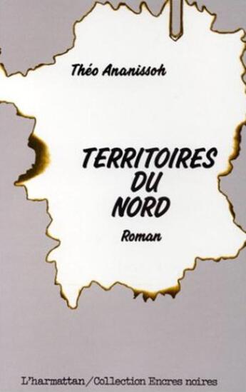 Couverture du livre « Territoires du nord » de Theo Ananissoh aux éditions L'harmattan