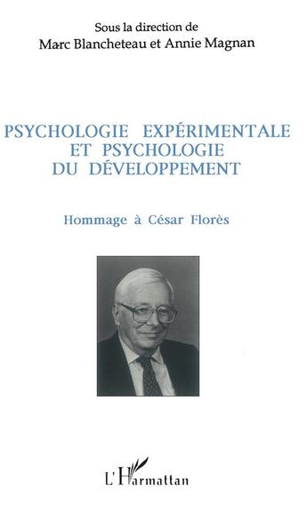 Couverture du livre « Psychologie expérimentée et psychologie du développement : (Hommage à César Florès) » de  aux éditions L'harmattan