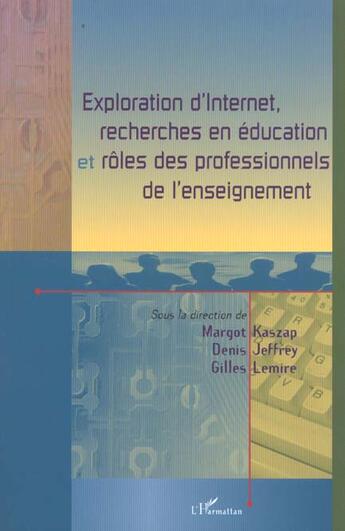 Couverture du livre « Exploration d'internet, recherches en education et role des professionnels de l'enseignement » de Gilles Lemire aux éditions L'harmattan