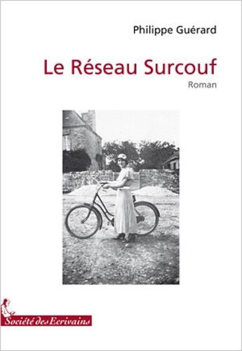 Couverture du livre « Le réseau Surcouf » de Philippe Guerard aux éditions Societe Des Ecrivains