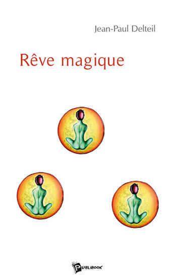 Couverture du livre « Rêve magique » de Jean-Paul Delteil aux éditions Publibook