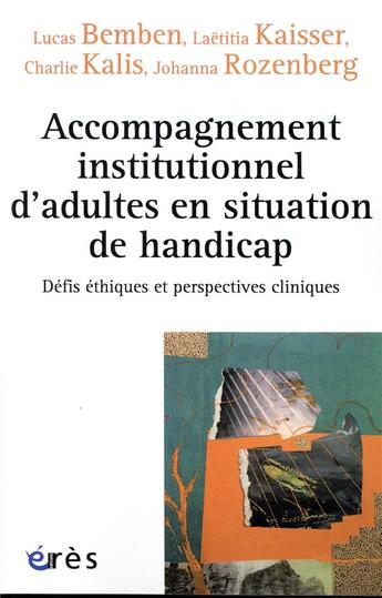 Couverture du livre « Accompagnement institutionnel d'adultes en situation de handicap ; défis ethiques et perspectives cliniques » de  aux éditions Eres