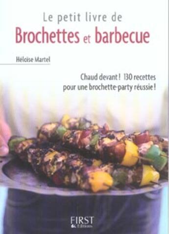 Couverture du livre « Le petit livre de brochettes et barbecue » de Heloise Martel aux éditions First