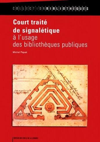 Couverture du livre « Court traité de signalétique à l'usage des bibliothèques publiques » de Michel Piquet aux éditions Electre