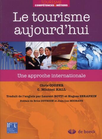Couverture du livre « Le tourisme aujourd'hui ; une approche internationale » de Cooper aux éditions De Boeck Superieur
