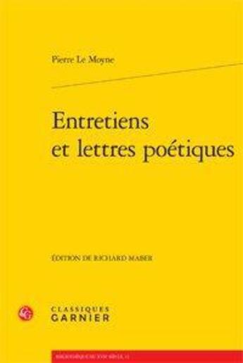 Couverture du livre « Entretiens et lettres poétiques » de Pierre Le Moyne aux éditions Classiques Garnier