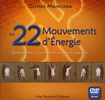 Couverture du livre « Les 22 mouvements d'energie » de Olivier Manitara aux éditions Guy Trédaniel