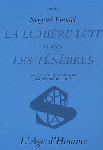 Couverture du livre « La lumière luit dans les ténèbres » de Serguei Foudel aux éditions L'age D'homme