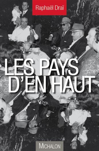 Couverture du livre « Les pays d'en haut » de Raphael Drai aux éditions Michalon