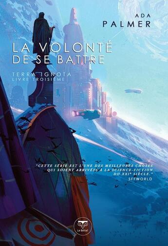 Couverture du livre « Terra Ignota Tome 3 : la volonté de se battre » de Ada Palmer aux éditions Le Belial