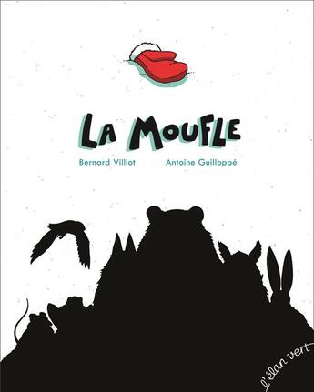 Couverture du livre « La moufle (2e édition) » de Antoine Guilloppe et Bernard Villiot aux éditions Elan Vert