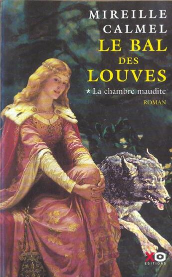 Couverture du livre « Le bal des louves - tome 1 la chambre maudite - vol01 » de Mireille Calmel aux éditions Xo