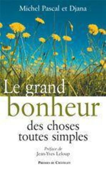 Couverture du livre « Le grand bonheur des choses toutes simples » de Michel Pascal et Djana aux éditions Archipel