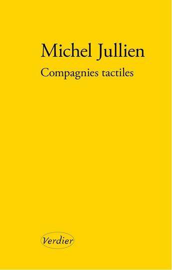 Couverture du livre « Compagnies tactiles » de Michel Jullien aux éditions Verdier