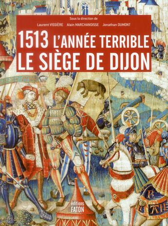 Couverture du livre « 1513 l'annee terrible : le siege de dijon » de  aux éditions Faton