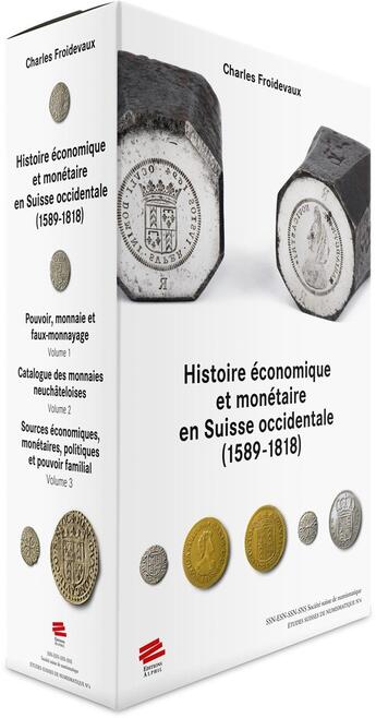 Couverture du livre « Histoire économique et monétaire en Suisse occidentale (1589-1818) : Coffret de trois volumes » de Charles Froidevaux aux éditions Alphil