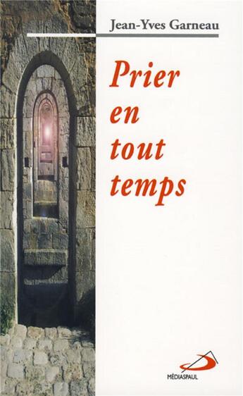 Couverture du livre « Prier en tout temps » de Garneau Jy aux éditions Mediaspaul