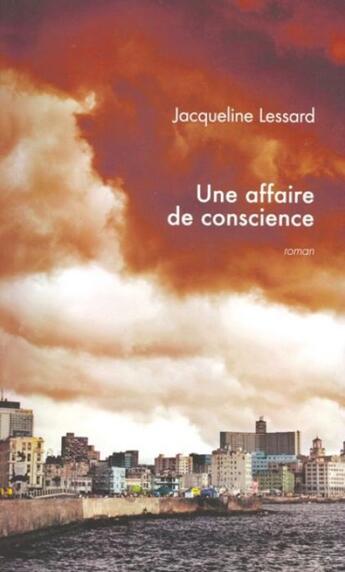 Couverture du livre « Une affaire de conscience » de Lessard Jacqueline aux éditions Hurtubise