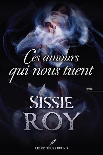 Couverture du livre « Ces amours qui nous tuent » de Roy Sissie aux éditions Les Editeurs Reunis