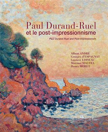 Couverture du livre « Paul Durand-Ruel et le post-impressionnisme » de Claire Durand-Ruel Snollaerts et Jacques-Sylvain Klein et Collectif aux éditions In Fine