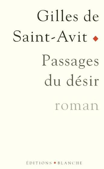 Couverture du livre « Passages du desir » de Saint-Avit Gilles aux éditions Blanche