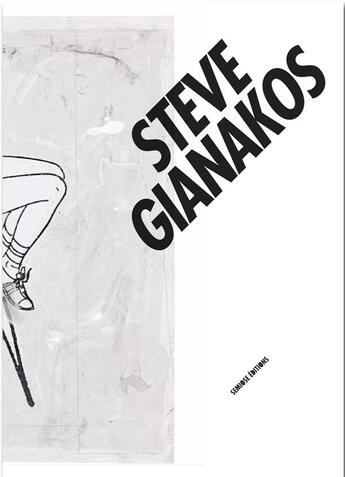 Couverture du livre « Steve Gianakos » de Erik Verhagen et Denys Zacharopoulos aux éditions Semiose