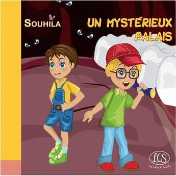 Couverture du livre « Un mystérieux palais » de Souhila aux éditions Les Contes De Souhila