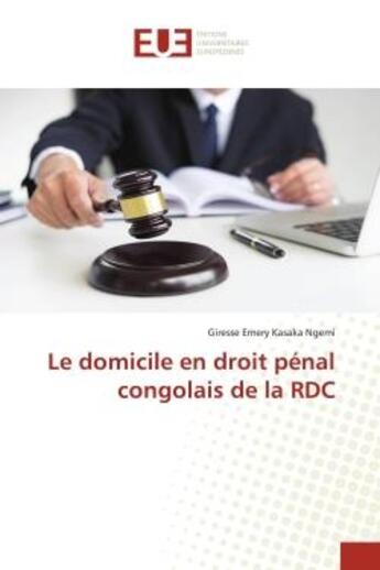 Couverture du livre « Le domicile en droit penal congolais de la rdc » de Kasaka Ngemi G E. aux éditions Editions Universitaires Europeennes