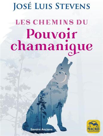 Couverture du livre « Les chemins du pouvoir chamanique » de Jose Luis Stevens aux éditions Macro Editions