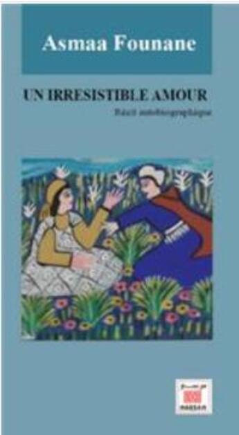 Couverture du livre « Un irrésistible amour » de Asmaa Founane aux éditions Marsam