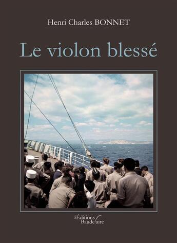 Couverture du livre « Le violon blessé » de Henri Charles Bonnet aux éditions Baudelaire