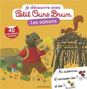 Couverture du livre « Je découvre avec Petit Ours Brun ; les saisons » de Marie Aubinais et Daniele Bour et Celine Bour-Chollet aux éditions Bayard Jeunesse