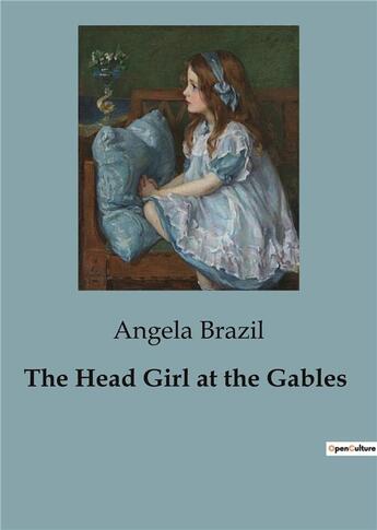 Couverture du livre « The Head Girl at the Gables » de Angela Brazil aux éditions Culturea